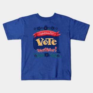 Your Vote Matters - Hand Lettering Kids T-Shirt